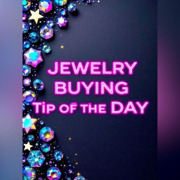 Jewelry Buying Tip Of The Day PART 2 - Picture 1 of 1